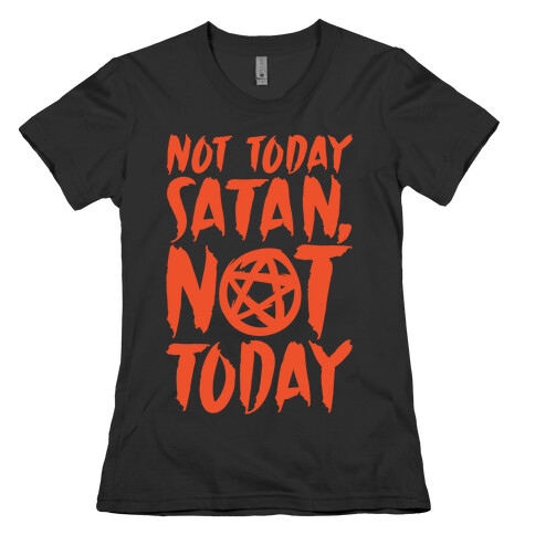 Not Today Satan Sabrina Parody White Print Womens T-Shirt