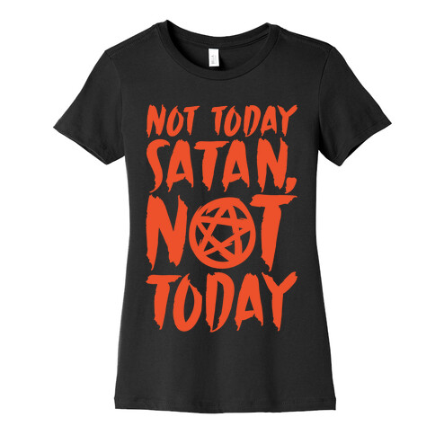 Not Today Satan Sabrina Parody White Print Womens T-Shirt