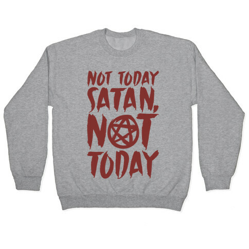 Not Today Satan Sabrina Parody Pullover