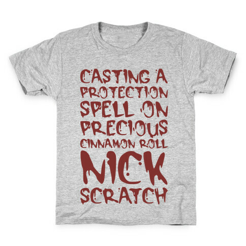 Casting A Protection Spell On Precious Cinnamon Roll Nick Scratch Parody Kids T-Shirt