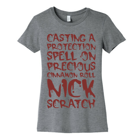 Casting A Protection Spell On Precious Cinnamon Roll Nick Scratch Parody Womens T-Shirt