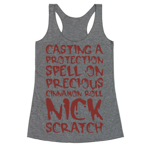Casting A Protection Spell On Precious Cinnamon Roll Nick Scratch Parody Racerback Tank Top