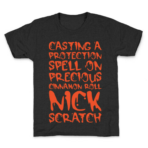 Casting A Protection Spell On Precious Cinnamon Roll Nick Scratch Parody White Print Kids T-Shirt