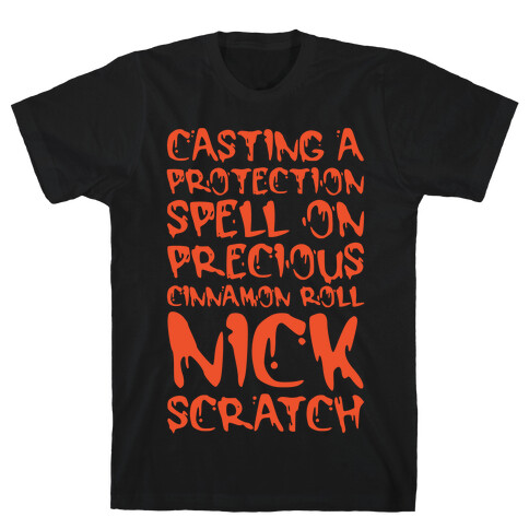 Casting A Protection Spell On Precious Cinnamon Roll Nick Scratch Parody White Print T-Shirt