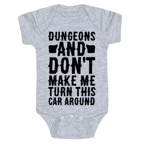 Dungeons and Don't Make Me Turn This Car Around  Baby One-Piece