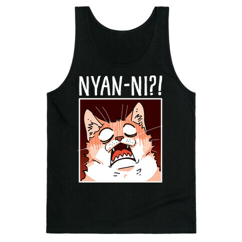 NYAN-NI?! Tank Top