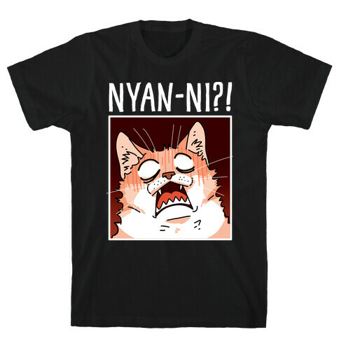 NYAN-NI?! T-Shirt