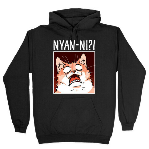 NYAN-NI?! Hooded Sweatshirt