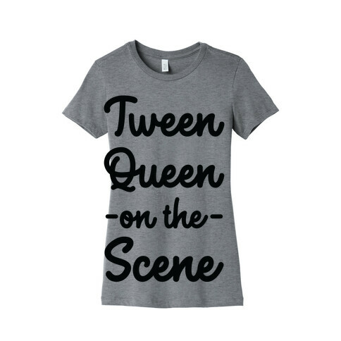 Tween Queen on the Scene Womens T-Shirt