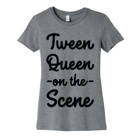 Tween Queen on the Scene Womens T-Shirt