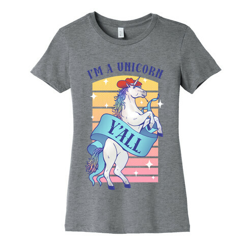 I'm a Unicorn Y'all Womens T-Shirt