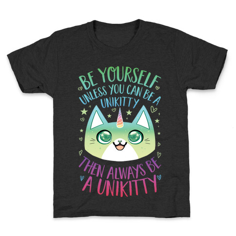 Be Yourself, Unless You Can Be A Unikitty Kids T-Shirt