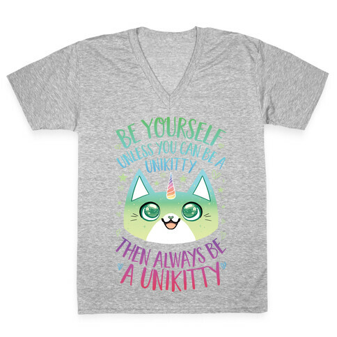 Be Yourself, Unless You Can Be A Unikitty V-Neck Tee Shirt