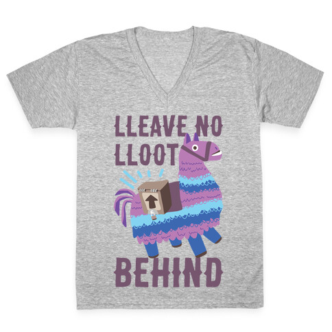 Lleave No Lloot Behind V-Neck Tee Shirt