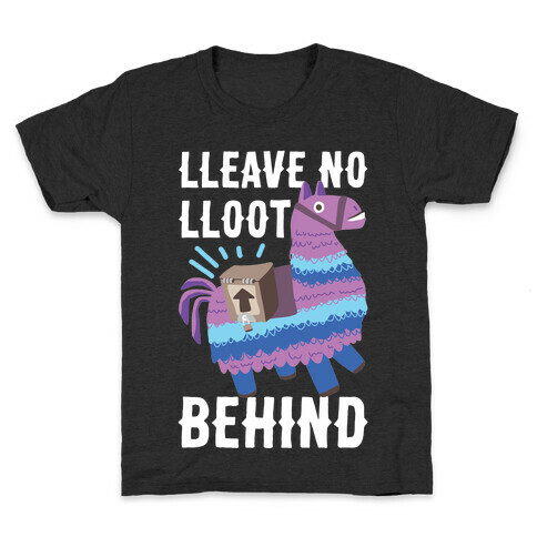 Lleave No Lloot Behind Kids T-Shirt