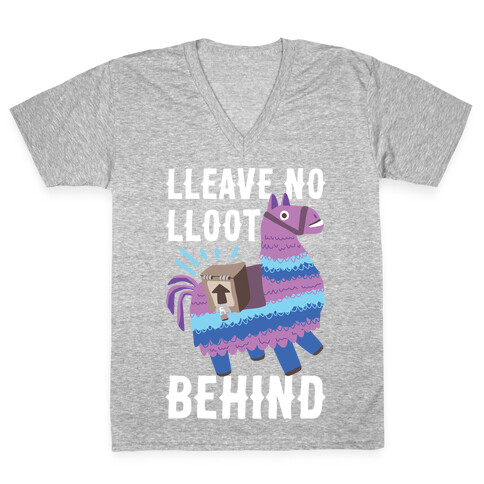 Lleave No Lloot Behind V-Neck Tee Shirt