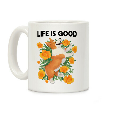 Life is Good (Corgi in California Poppies) Coffee Mug