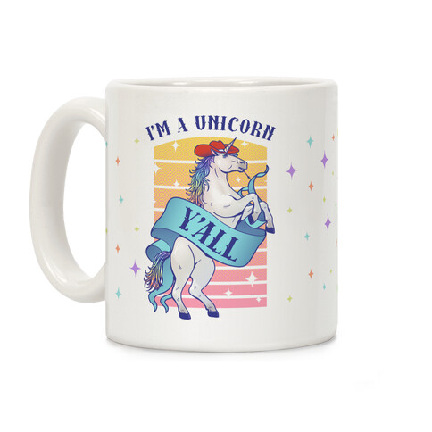 I'm a Unicorn Y'all Coffee Mug