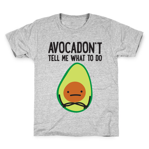 Avocadon't Tell Me What To Do Kids T-Shirt