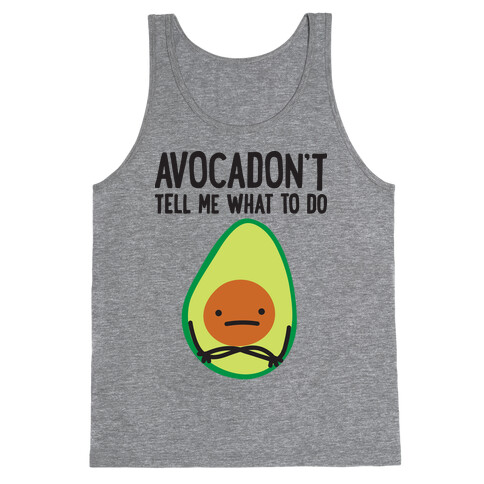Avocadon't Tell Me What To Do Tank Top