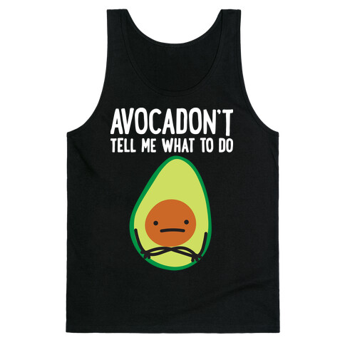 Avocadon't Tell Me What To Do Tank Top