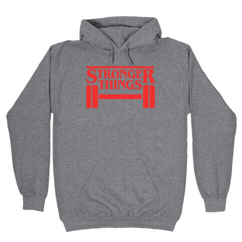 Stronger Things Hooded Sweatshirt