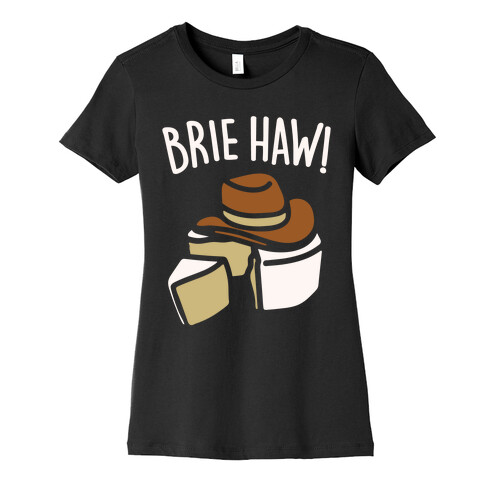 Brie Haw Parody White Print Womens T-Shirt