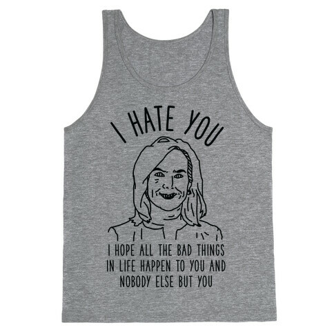 Kirstjen Nielsen I Hate You  Tank Top