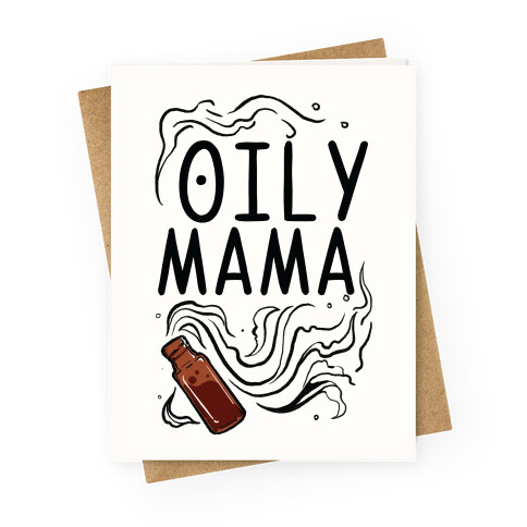 Oily Mama Greeting Card