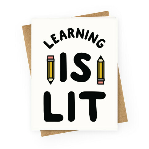 Learning Is Lit Greeting Card