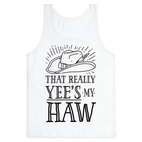 That Really Yee's My Haw Tank Top