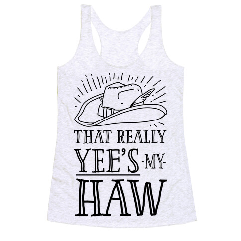 That Really Yee's My Haw Racerback Tank Top