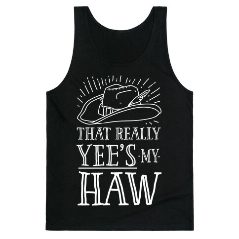 That Really Yee's My Haw Tank Top