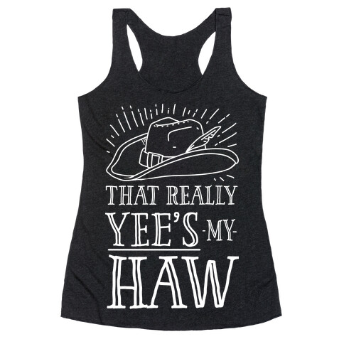 That Really Yee's My Haw Racerback Tank Top