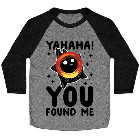 Yahaha! You Found Me! - Black Hole Baseball Tee