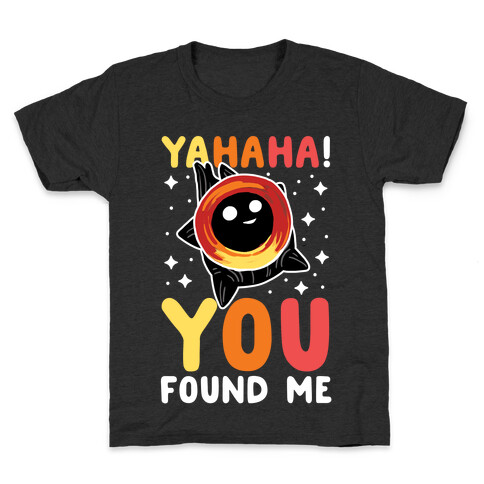 Yahaha! You Found Me! - Black Hole Kids T-Shirt