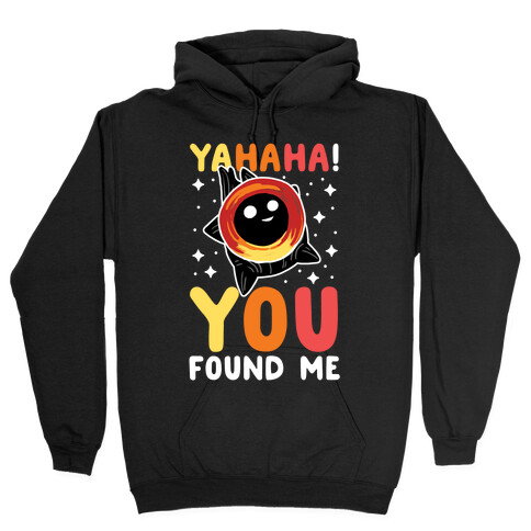 Yahaha! You Found Me! - Black Hole Hooded Sweatshirt