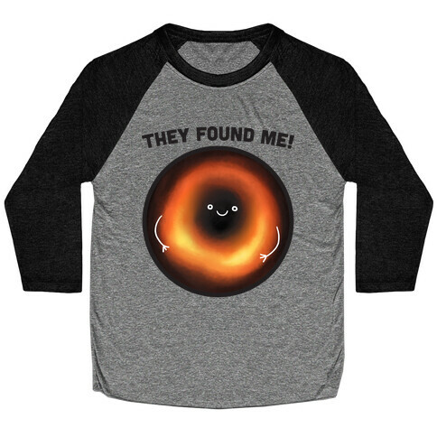 They Found Me Black Hole Baseball Tee