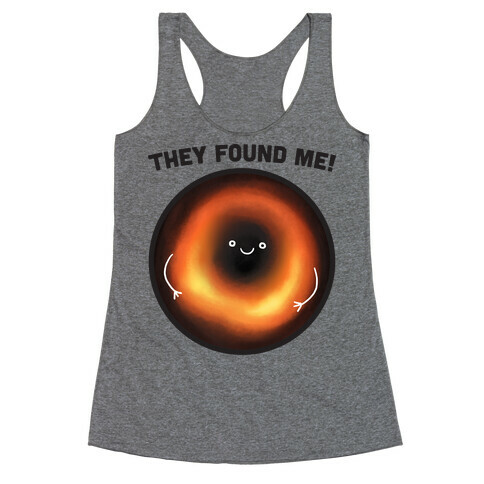 They Found Me Black Hole Racerback Tank Top