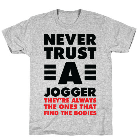 Never Trust a Jogger T-Shirt