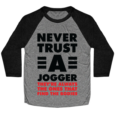 Never Trust a Jogger Baseball Tee