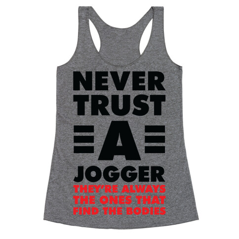 Never Trust a Jogger Racerback Tank Top