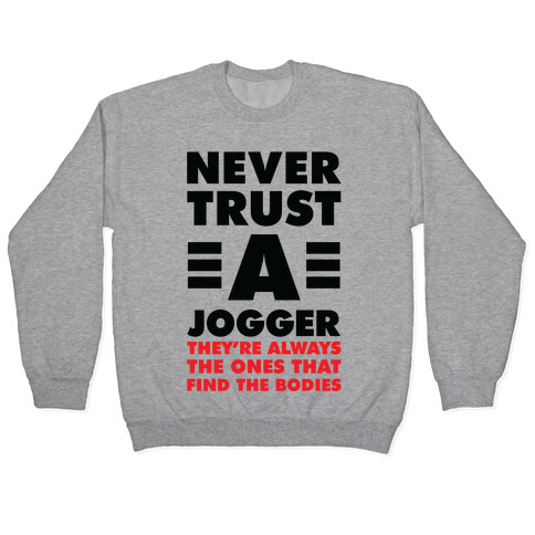 Never Trust a Jogger Pullover