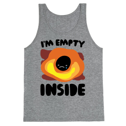 I'm Empty Inside Black Hole Parody Tank Top
