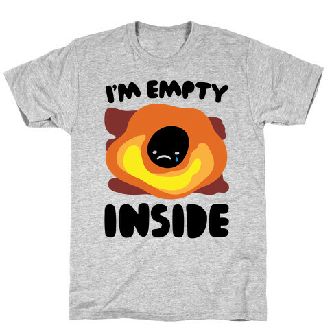 I'm Empty Inside Black Hole Parody T-Shirt