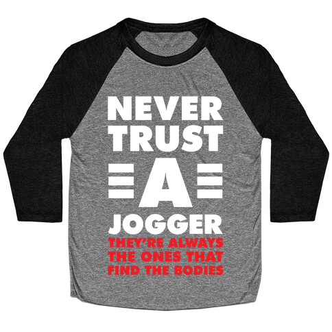 Never Trust a Jogger Baseball Tee