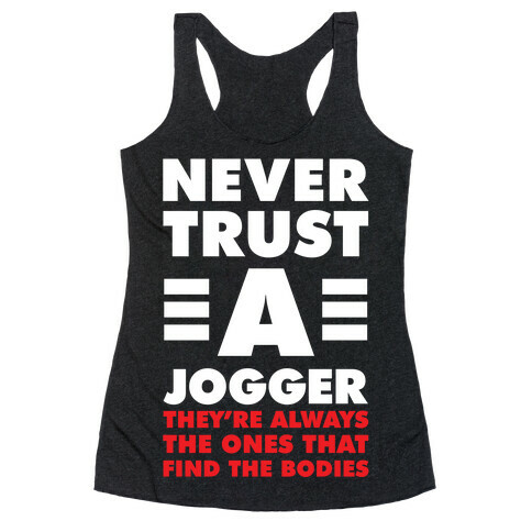 Never Trust a Jogger Racerback Tank Top