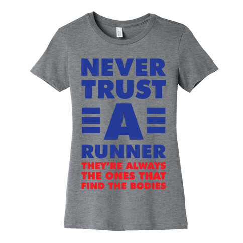 Never Trust a Runner Womens T-Shirt