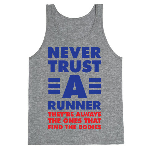 Never Trust a Runner Tank Top