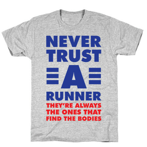 Never Trust a Runner T-Shirt